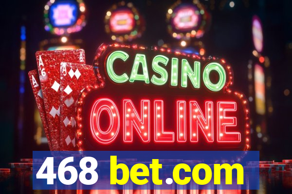 468 bet.com